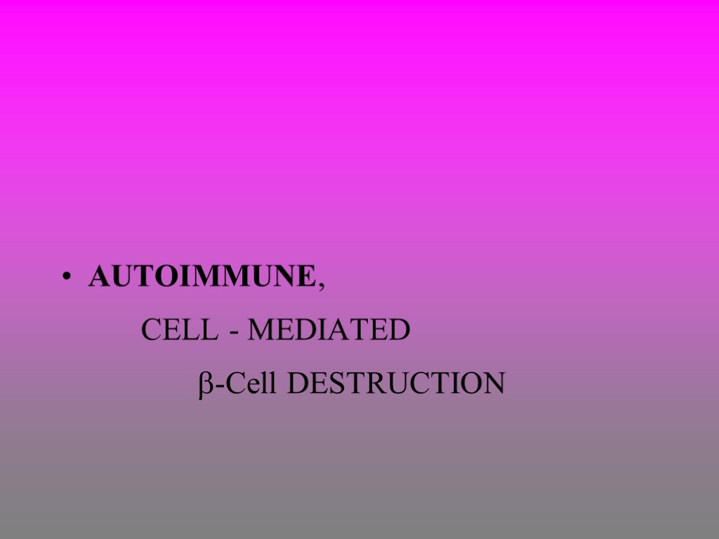 AUTOIMMUNE, CELL - MEDIATED -Cell DESTRUCTION